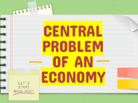 CENTRAL PROBLEM OF AN ECONOMY 