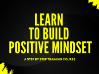 Learn to Build  Positive Mindset