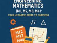 Engineering Mathematics M1, M2, M3 and M4.