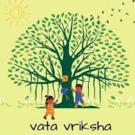 The Vata Vriksha Nursery-KG Tuition institute in Bangalore