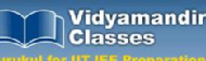 Vidya mandir Classes Engineering Entrance institute in Faridabad